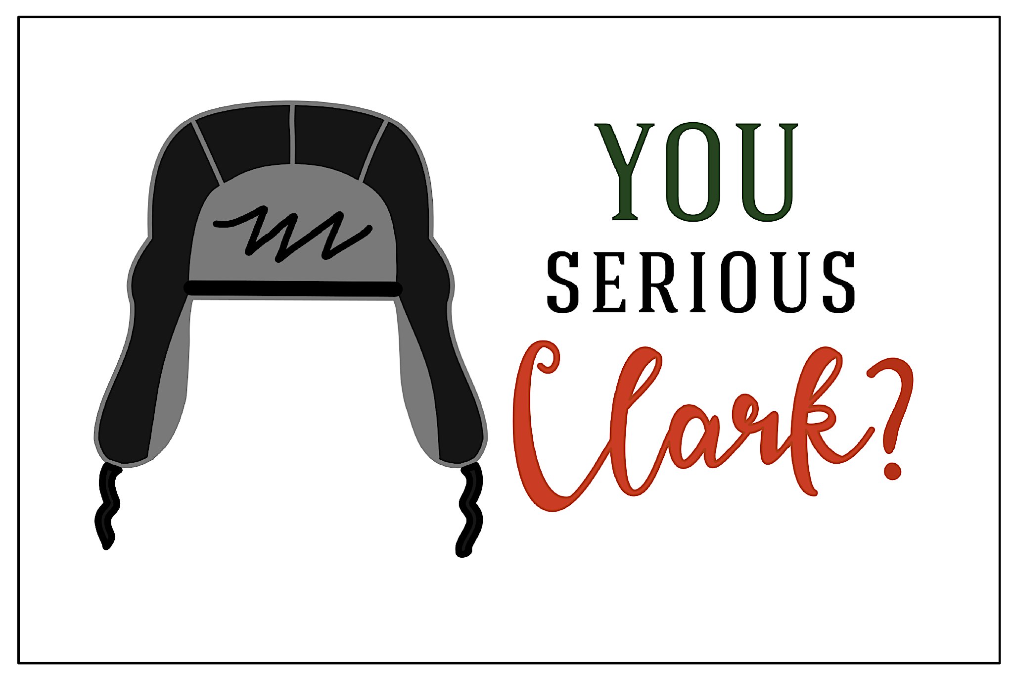 Christmas Vacation Party Printable Signs - You Serious Clark