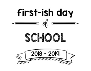 Firstish Day of School 2018 – 2019