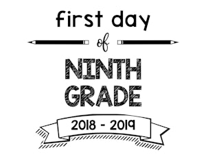 South Lumina Style First Day of Ninth Grade 2018 – 2019 Printable Sign