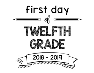 South Lumina Style First Day of Twelfth Grade 2018 – 2019 Printable Sign