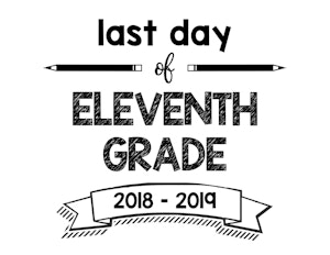 thumbnail of Last Day of Eleventh Grade 2018 – 2019