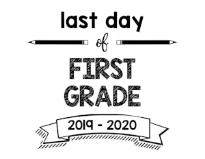 thumbnail of Last Day of First Grade 2019 – 2020