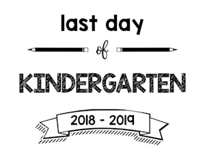 thumbnail of Last Day of Kindergarten 2018 – 2019