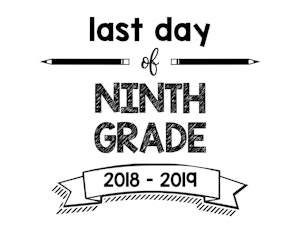 thumbnail of Last Day of Ninth Grade 2018 – 2019