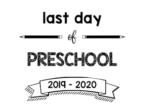 thumbnail of Last Day of Preschool 2019 – 2020