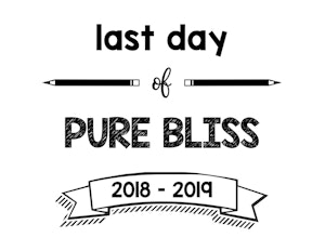 thumbnail of Last Day of Pure Bliss 2018 – 2019