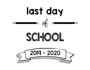 thumbnail of Last Day of School 2019 – 2020