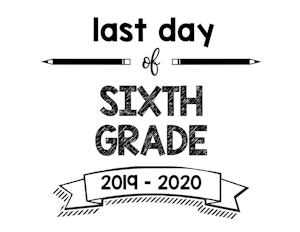 thumbnail of Last Day of Sixth Grade 2019 – 2020