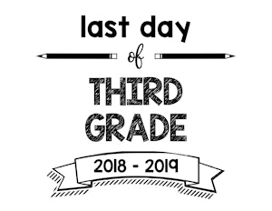 thumbnail of Last Day of Third Grade 2018 – 2019