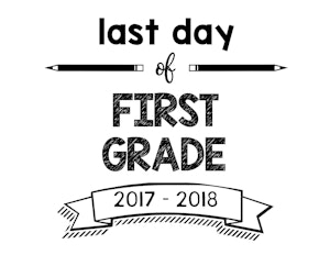 thumbnail of last day of first grade 2017-2018