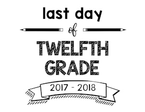 thumbnail of last day of twelfth grade 2017-2018