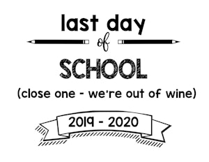 thumbnail of last day of school close one out of wine