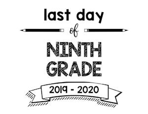 thumbnail of Last Day of Ninth Grade 2019 – 2020