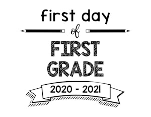 First Day of School printable signs First Grade 2020 – 2021