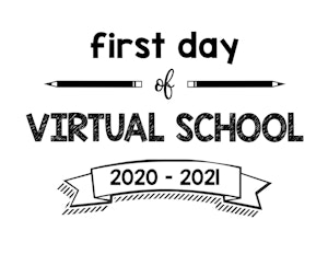 first day of school printable sign virtual school 2020 – 2021