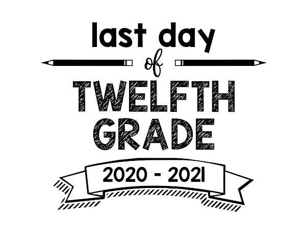 thumbnail of Last Day of 12th grade 2020 2021