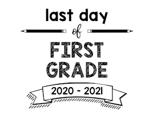 thumbnail of Last Day of First Grade 2020 – 2021