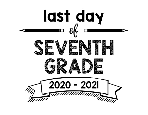 thumbnail of Last Day of Seventh Grade 2020 – 2021