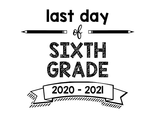 thumbnail of Last Day of Sixth Grade 2020 – 2021