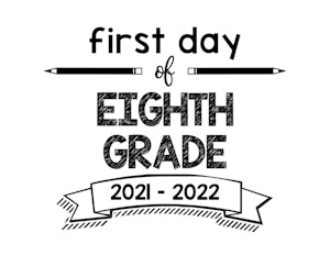 thumbnail of First Day of Eighth Grade 2021 – 2022