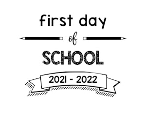 First Day of School 2021 – 2022
