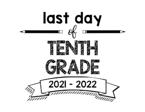 thumbnail of last Day of Tenth Grade 2021- 2022