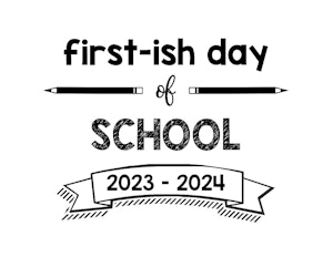 thumbnail of first-ish day of school 23-24